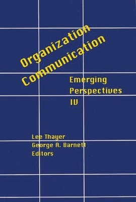 Thayer - Organization-Communication  Emerging Perspectives Volume 4 - - X555z