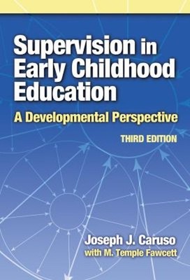 Supervision in Early Childhood Education : A Developmental Perspe