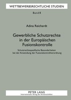 Gewerbliche Schutzrechte In Der EuropäIschen Fusionskontrolle Adina Reichardt