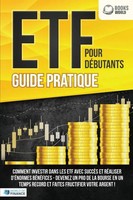 ETF Pour DÉButants - Guide Pratique: Comment Investir Dans Les ETF Avec...