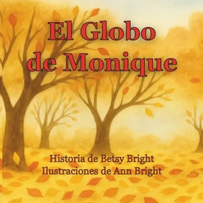 El Globo de Monique by Bright, Betsy   Paperback