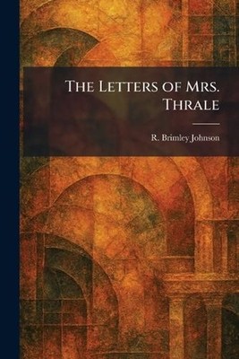 The Letters of Mrs. Thrale by R. Brimley Johnson Paperback Book