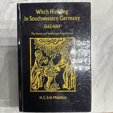 Witch Hunting in Southwestern Germany, 1562-1684 by H. C. Eri...