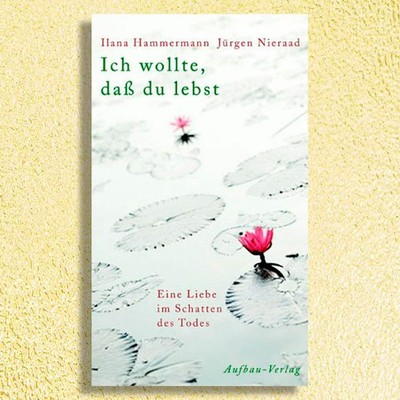 NEU! Ich wollte, daß du lebst. Eine Liebe im Schatten des Todes. Most Wanted!