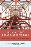 Music And The Broadcast Experience Performance, Production, And Audiences Buch