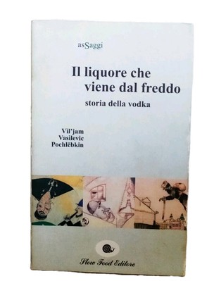 Der Likör aus der kalten Geschichte Vodka Vasilevic Pochlebkin Slow Food 1995