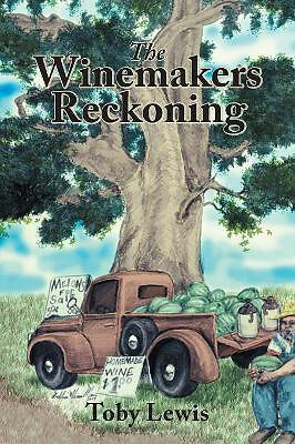 The Winemakers Reckoning By Toby Lewis - New Copy - 9781984557834