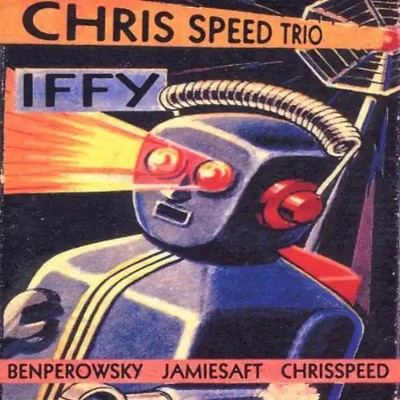Chris Speed - Iffy