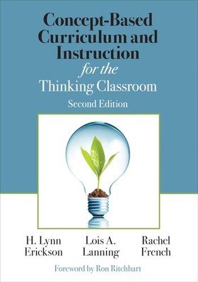 Concept-Based Curriculum and Instruction for the Thinking Classroom (Corwin ...