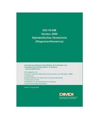 ICD-10-GM Alphabetisches Verzeichnis [Diagnosethesaurus] Version 2005: Internati