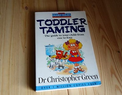 Toddler Taming: The Guide to Your C..., Christopher Gre