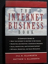 The Internet Business Book [Sep 08, 1994] Ellsworth, Jill H. and Ellsworth, Ma..