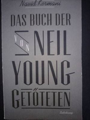 Navid Kermani Buch der von Neil Young Getöteten Essays Hardcover Suhrkamp