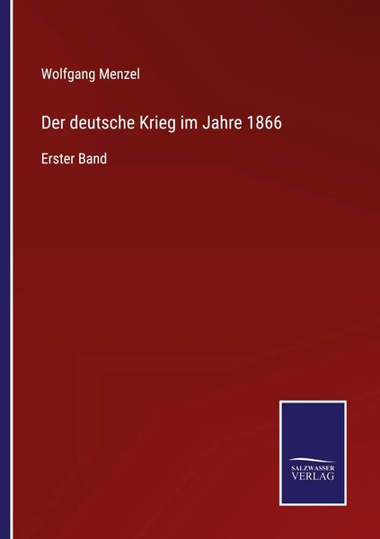 Der Deutsche Krieg Im Jahre 1866 Erster Band Wolfgang Menzel Taschenbuch 960 S.-image