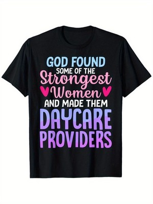 T-Shirt for Daycare Providers Celebrating Strong Women - Casual Tee for Men An