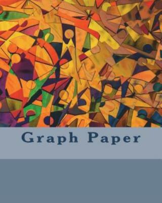 Graph Paper: 100 Pages 8 X 10 Graph Paper For Diy Projects