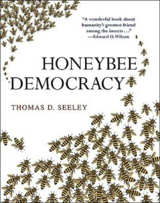Honeybee Democracy - Hardcover By Seeley, Thomas D. - GOOD