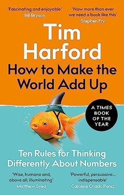 How to Make the World Add Up: Ten Rules for Thinking Different .