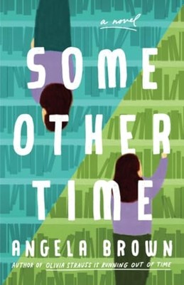 Some Other Time : a Novel -  NEW Angela Brown 2025