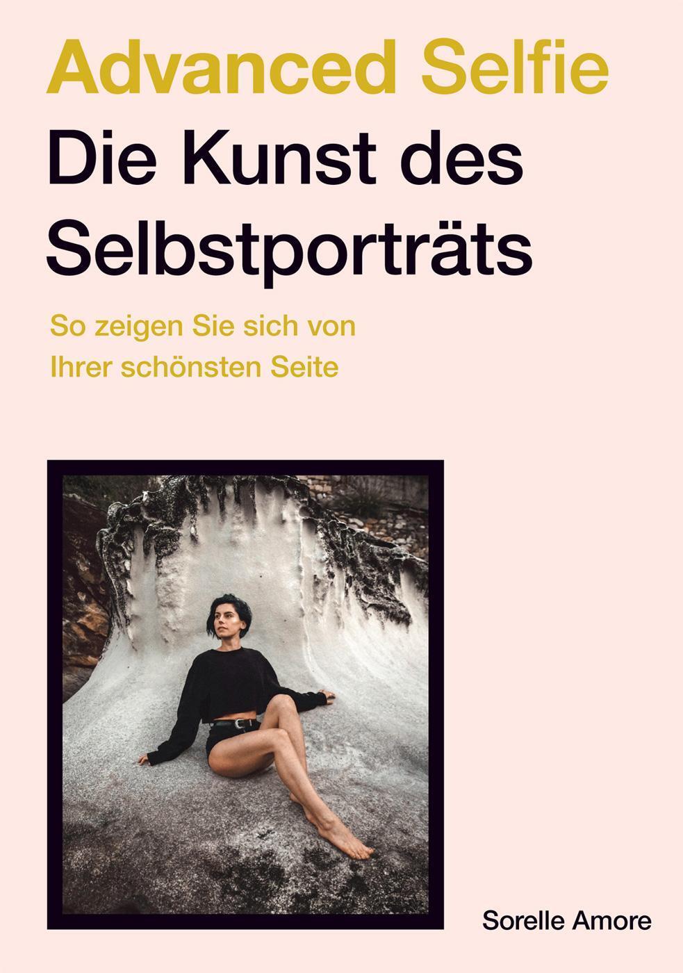 Thumbnail - Advanced Selfie - Die Kunst Des Selbstporträts Sorelle Amo ...
