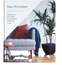 New Minimalism Decluttering & Design Sustainable living Fortin Quilici hardcover