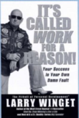 It's Called Work for a Reason!: You- 9781592402267, hardcover, Larry Winget, new