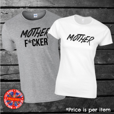 Mother & Mother F*cker T-shirt, Matching, Gift, Funny, Couples
