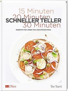Effilee - Schneller Teller: Rezepte für jeden Tag v... | Buch | Zustand sehr gut - Stevan Paul