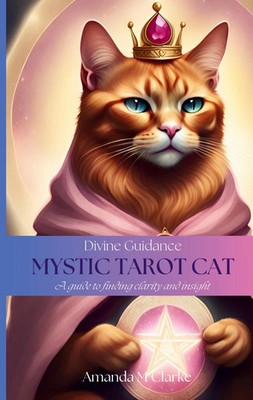 Divine Guidance Mystic Tarot Cat Amanda M Clarke Taschenbuch Englisch 2024