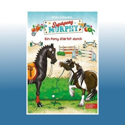 Superpony Murphy (Band 2) | Jesse Schwarz | Ungelesen