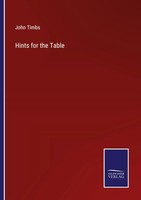 John Timbs | Hints For The Table | Taschenbuch | Englisch (2023) | Outlook