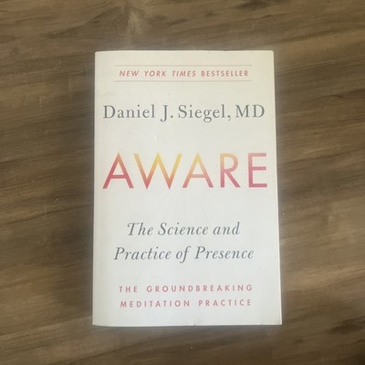 Aware: The Science and Practice of Presence--The Groundbreaking Meditation P...