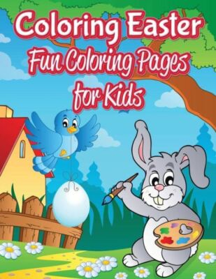 Coloring Easter Fun: Coloring Pages For Kids: Coloring & Activity Book