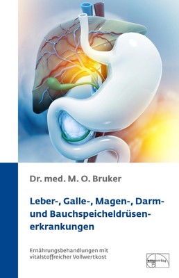 Leber-, Galle-, Magen-, Darm- und Bauchspeicheldrüsenerkrankungen Max Otto Bruke