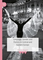 Language, Gender And Politics In Central And Eastern Europe Ksenija Bogeti¿