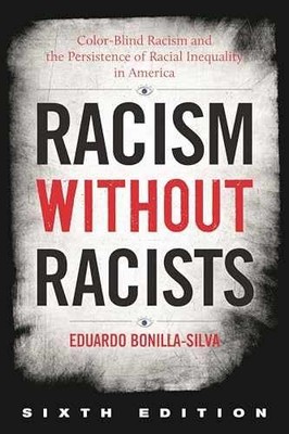 Racism without Racists: - Paperback, by Bonilla-Silva Eduardo - Very Good