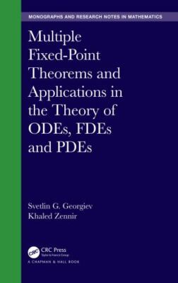 Multiple Fixed-point Theorems and Applications in the Theory of Odes, Fdes an...