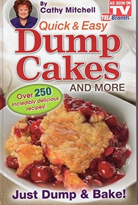 Quick and Easy Dump Cakes and More. Dessert Recipe B...