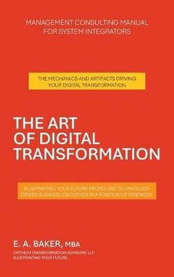 The Art of Digital Transformation: Management Consulting Manual for System Integ