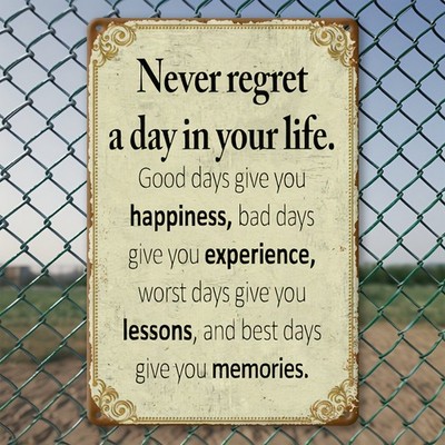 Retro Inspirational Metal Sign Never Regret A Day In Your Life Home Decoration