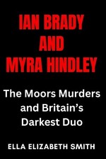 Ella Elizabeth Smith Ian Brady and Myra Hindley (Paperback) (UK IMPORT)