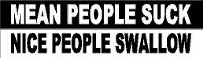 MEAN PEOPLE SUCK NICE PEOPLE SWALLOW HELMET STICKER / HARD HAT STICKER 
