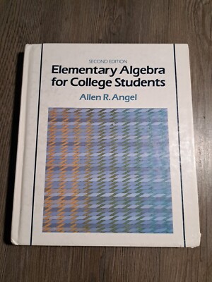 Elementary Algebra for College Students by Allen R. Angel (1988, Hardcover)