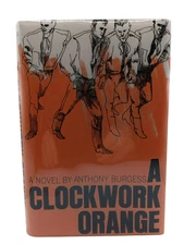 A CLOCKWORK ORANGE by Anthony Burgess 1963 First US Trade HB  VG + Repro Jacket
