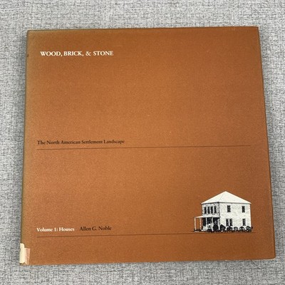 Wood, Brick and Stone, the North American Settlement Landscape: Volume 1 Houses