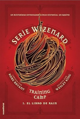 El Libro de Rain / Wizenard Series: Training Camp: Rain: 1... - Bryant, Kobe