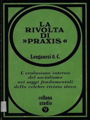 LA REVOLTA DI PRAXIS RUGGERI GIOVANNI LONGANESI & C. 1970 STUDIO HALSKETTE