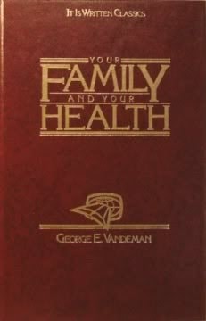 Your Family and Your Health (It is Written Classics) by Vandeman, George E., Acc