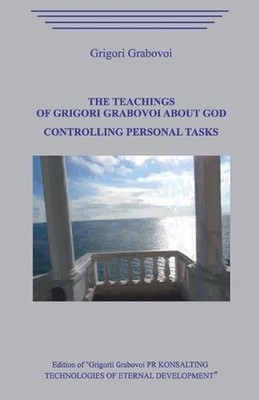 The Teachings of Grigori Grabovoi about God. Controlling Personal Tasks by Grigo