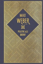 Politik als Beruf Max Weber